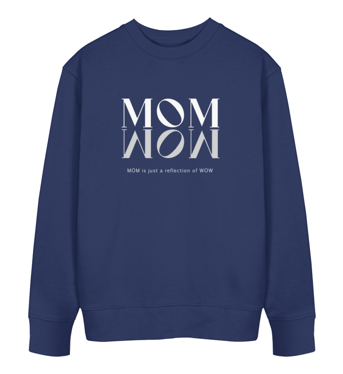 Mom = Wow  - Bio Sweatshirt