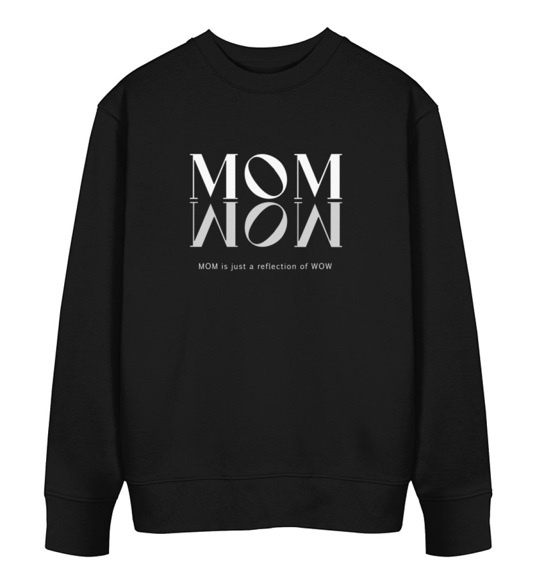 Mom = Wow  - Bio Sweatshirt