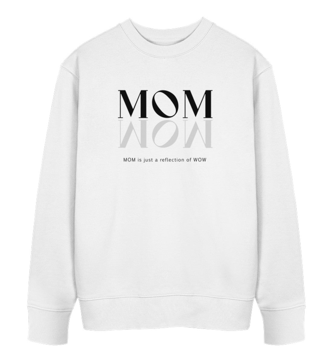 Mom = Wow  - Bio Sweatshirt