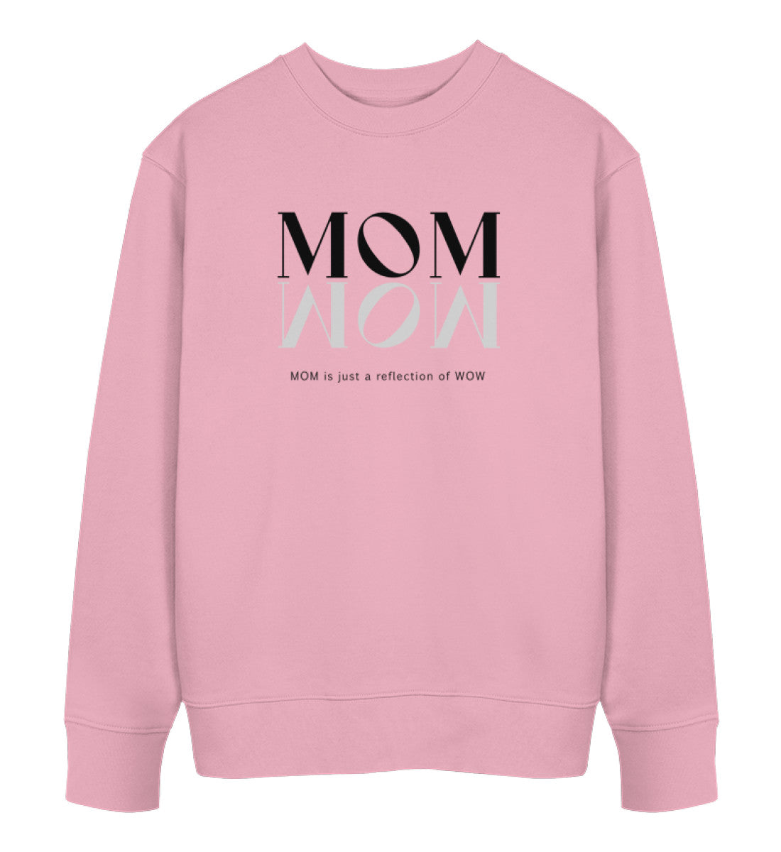 Mom = Wow  - Bio Sweatshirt