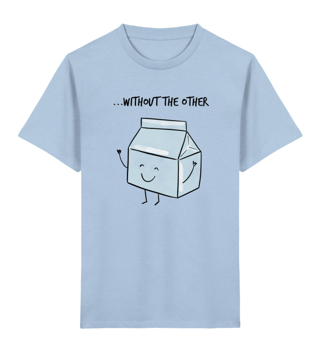 ...without the other  - Bio Kind T-Shirt