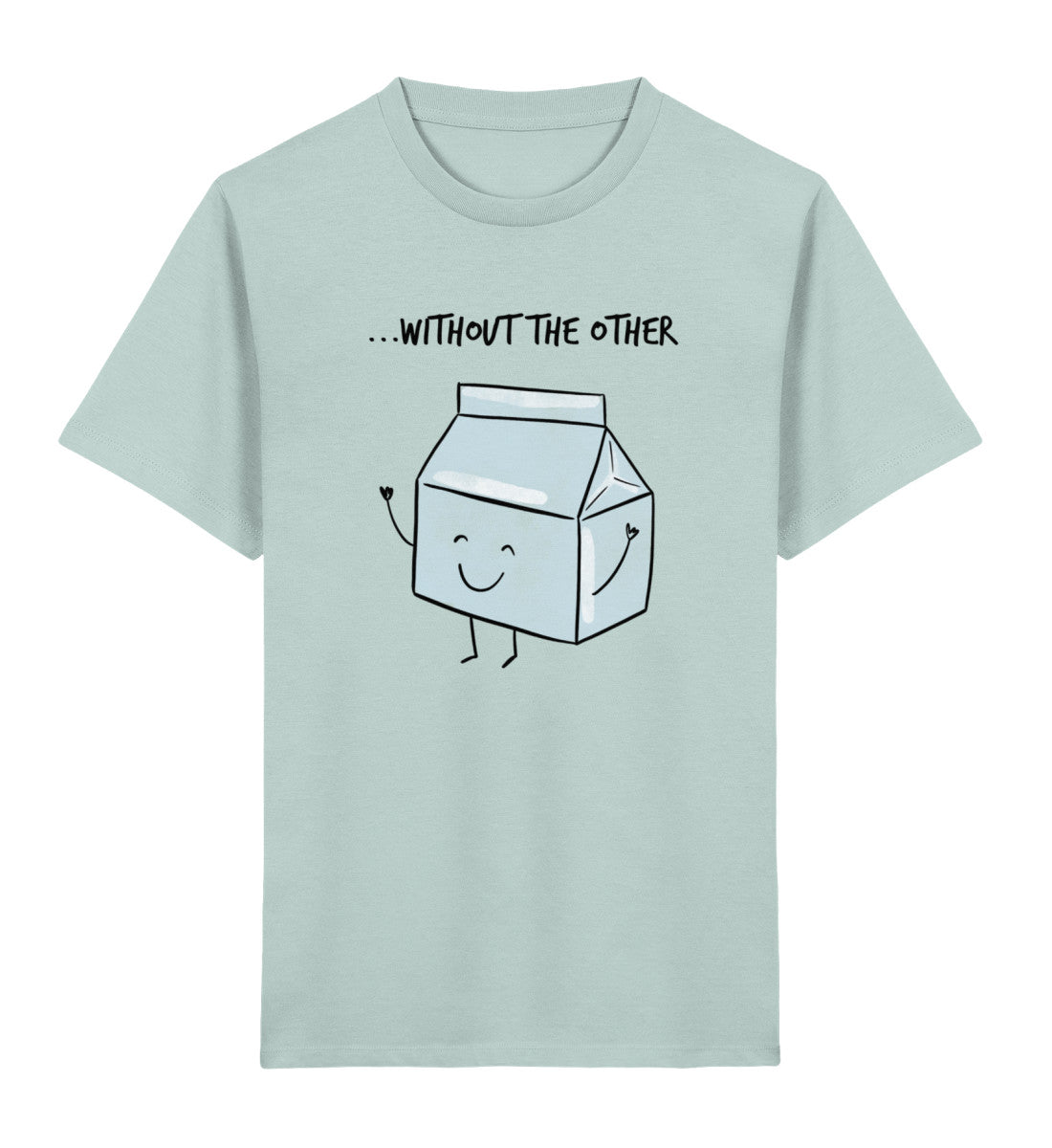 ...without the other  - Bio Kind T-Shirt
